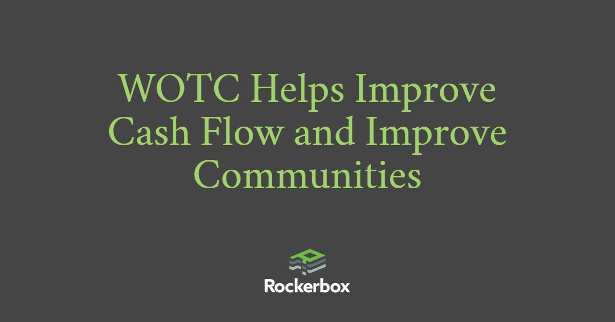 WOTC Improves Cash Flow and Communities